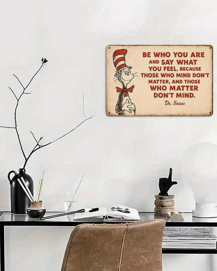 "Be Who You Are and Say What You Feel" Dr. Seuss metal sign, 20x30cm.