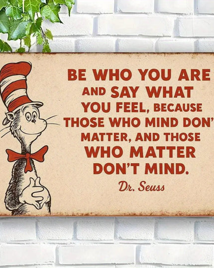 "Be Who You Are and Say What You Feel" Dr. Seuss metal sign, 20x30cm.