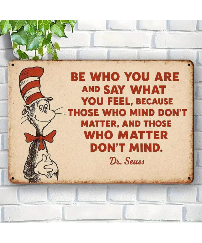"Be Who You Are and Say What You Feel" Dr. Seuss metal sign, 20x30cm.